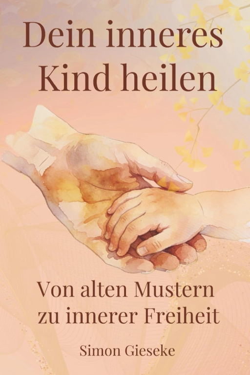 Vorderseite vom Buch "Dein inneres Kind heilen" von Simon Gieseke